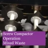See a screw compactor in action processing mixed waste