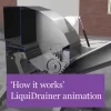 Animation video showing how LiquiDrainer works