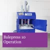 How to operate a small baler like a Balepress 10